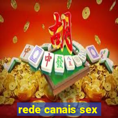 rede canais sex